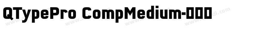 QTypePro CompMedium字体转换